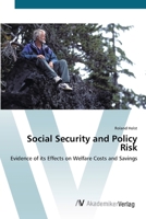 Social Security and Policy Risk: Evidence of its Effects on Welfare Costs and Savings 3836425947 Book Cover