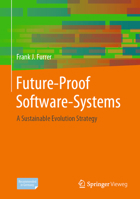 Future-Proof Software-Systems: A Sustainable Evolution Strategy 3658199377 Book Cover