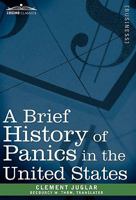 A brief history of panics and their periodical occurrence in the United States. 3d ed. 1596054875 Book Cover
