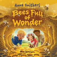 Bees Full of Wonder: An educational, rhyming book about the magic of the bees for children, kids (World Full of Wonder) 173847125X Book Cover