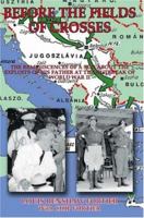 Before the Fields of Crosses 1412000467 Book Cover