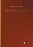 The Old-Fashioned Fairy Book 1022833391 Book Cover