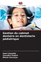 Gestion du cabinet dentaire en dentisterie pédiatrique (French Edition) 6208274265 Book Cover