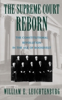 The Supreme Court Reborn: The Constitutional Revolution in the Age of Roosevelt 0195086139 Book Cover