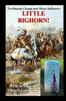 Little Bighorn!: Nordmann i kamp mot Sioux-indianere 1523615923 Book Cover