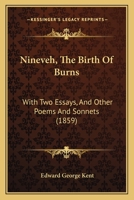 Nineveh, The Birth of Burns, with Two Essays and other Poems and Sonnets 1104300133 Book Cover