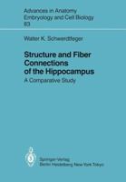 Structure and Fiber Connections of the Hippocampus: A Comparative Study 3540130926 Book Cover