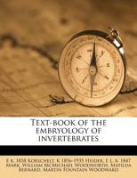 Text-book of the Embryology of Invertebrates 1341856984 Book Cover