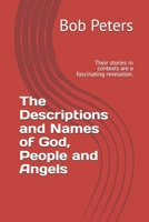 The Descriptions and Names of God, People and Angels: Their stories in contexts are a fascinating revelation. B0H92LZQR1 Book Cover