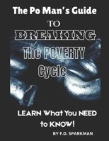 The Po Man's Guide to BREAKING The Poverty Cycle B085KR53QL Book Cover