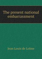 The Present National Embarrassment 1014070694 Book Cover