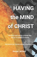 Having The Mind of Christ: Having and Using a Mind Like Christs in Today’s World B0DV55KSJ2 Book Cover