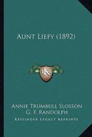 Aunt Liefy; 0548682542 Book Cover