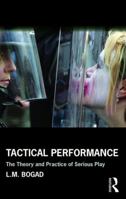 Tactical Performance: Serious Play and Social Movements 1138917842 Book Cover