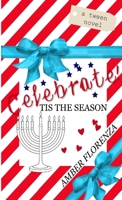 Celebrate! Tis the Season 1326646060 Book Cover