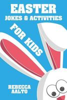 Easter Jokes & Activities For Kids: Easter Basket Stuffer Gift 1986675947 Book Cover
