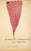 The Whole by Contemplation of a Single Bone: Poems 082327117X Book Cover