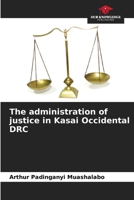The administration of justice in Kasai Occidental DRC 6205938499 Book Cover