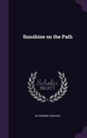 Sunshine on the Path 1355238706 Book Cover