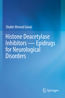 Histone Deacetylase Inhibitors - Epidrugs for Neurological Disorders 981138021X Book Cover