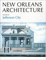 New Orleans Architecture Vol VII: Jefferson City 0882896687 Book Cover