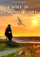 Capace di guardare il sole 024469009X Book Cover
