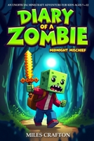Diary of a Baby Zombie: Midnight Mischief: An Unofficial Minecraft Adventure for Kids Ages 7–12 B0GMNSM1R2 Book Cover