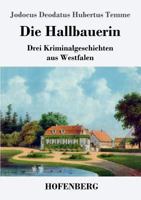 Die Hallbauerin: Drei Kriminalgeschichten aus Westfalen 1986924653 Book Cover