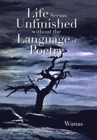 Life Seems Unfinished Without The Language Of Poetry B0FPRMZBLL Book Cover