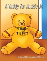 A Teddy for Jackie Jr: (bedtime Story Books about Teddy Bear and Parents' Love) 1941844405 Book Cover