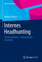Internes Headhunting: Talente Entdecken Fuhrungskrafte Entwickeln 3658078537 Book Cover