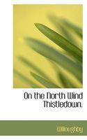 On the North Wind Thistledown. 3368849735 Book Cover