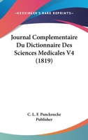Journal Complementaire Du Dictionnaire Des Sciences Medicales V4 (1819) 1168460972 Book Cover