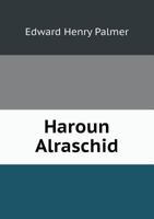 Haroun Alraschid, Caliph of Bagdad; 1347581022 Book Cover