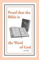 Proof that the Bible is the Word of God (Study Booklets) (Volume 1) 1947538004 Book Cover