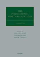The International Health Regulations: A Commentary (Oxford Commentaries on International Law) 0192884905 Book Cover