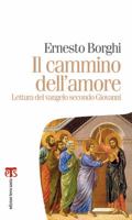 Il Cammino Dell'amore: Lettura del Vangelo Secondo Giovanni 8862403941 Book Cover