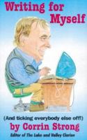 Writing for Myself, and Ticking Everybody Else Off! 0974085103 Book Cover