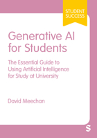 Generative AI for Students: The Essential Guide to Using Artificial Intelligence for Study at University 1529683432 Book Cover