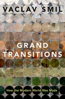Grand Transitions: How the Modern World Was Made 0190060662 Book Cover