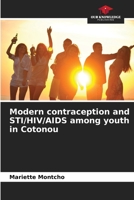 Modern contraception and STI/HIV/AIDS among youth in Cotonou 6204119877 Book Cover