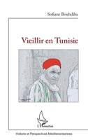 Vieillir en Tunisie (Histoire Et Perspectives Méditerranéennes) (French Edition) 234312180X Book Cover