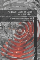 The Black Book of Cello Amplification: A guide for busking, gigging and experimenting B0HD9HK21J Book Cover
