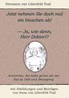 Jetzt nehmen Sie doch mal ein bisschen ab!: - Ja, wie denn, Herr Doktor!? 3746032822 Book Cover