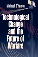 Technological Change and  the Future of Warfare 0815764391 Book Cover