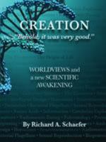 Creation: Behold: Worldviews and a New Scientific Awakening 0359343740 Book Cover