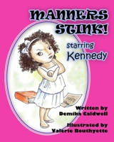 Manners Stink! Starring Kennedy 098342960X Book Cover