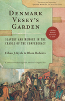 Denmark Vesey’s Garden: Slavery and Memory in the Cradle of the Confederacy 1620973650 Book Cover