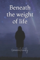 Beneath the weight of life 9090412697 Book Cover