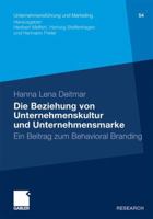 Die Beziehung Von Unternehmenskultur Und Unternehmensmarke: Ein Beitrag Zum Behavioral Branding 3834933848 Book Cover